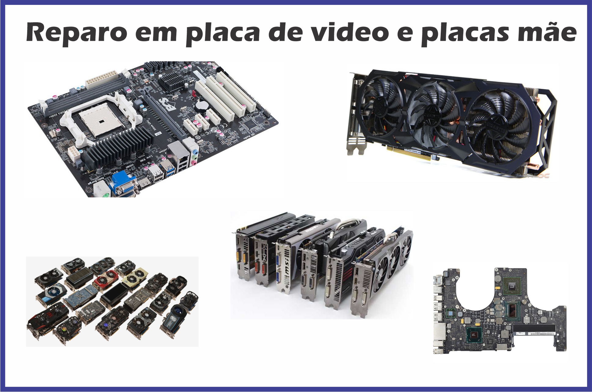 Reparo em Placa de Vídeo e Placa Mãe